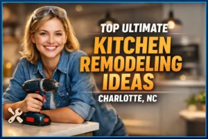 Top Ultimate Kitchen Remodeling Ideas Charlotte, NC
